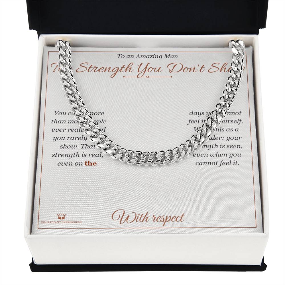 The Strength You Don't Show - Cuban Link Chain for Him