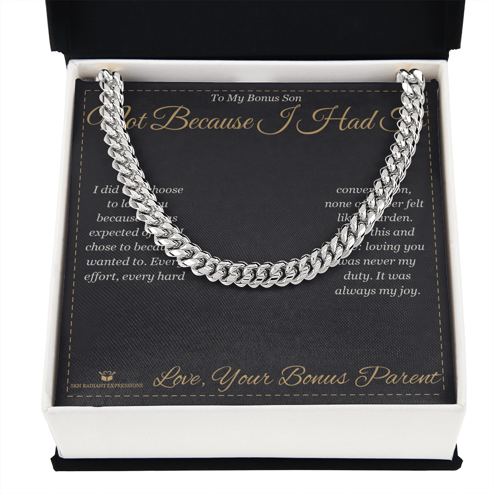 Not Because I Had To - Cuban Link Chain for Stepson - personalized keepsake gift from SKH Radiant Expressions