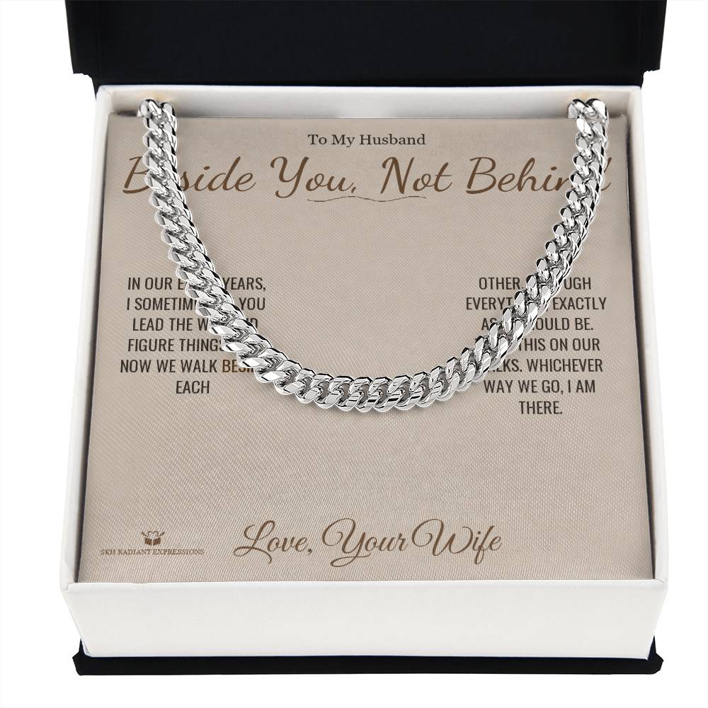 Beside You, Not Behind - Cuban Link Chain for Husband