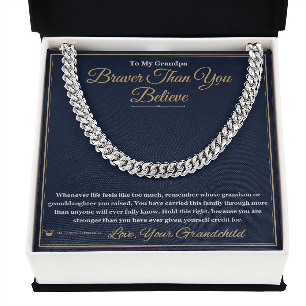 Braver Than You Believe - Cuban Link Chain for Grandfather