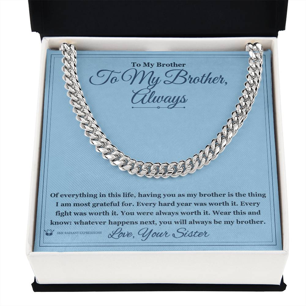 To My Brother, Always - Cuban Link Chain for Brother
