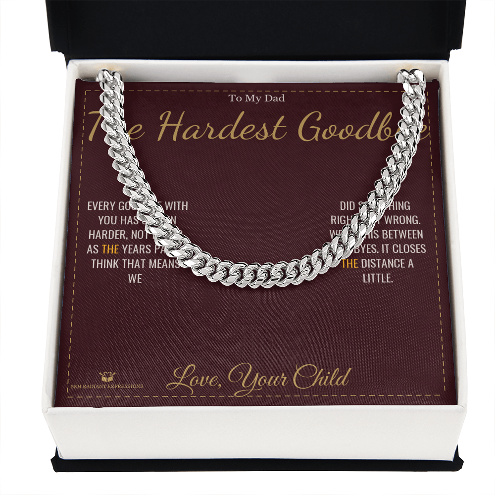 The Hardest Goodbye - Cuban Link Chain for Dad