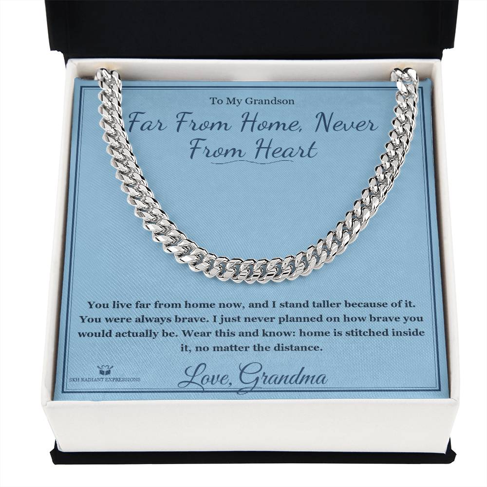 Far From Home, Never From Heart - Cuban Link Chain for Grandson