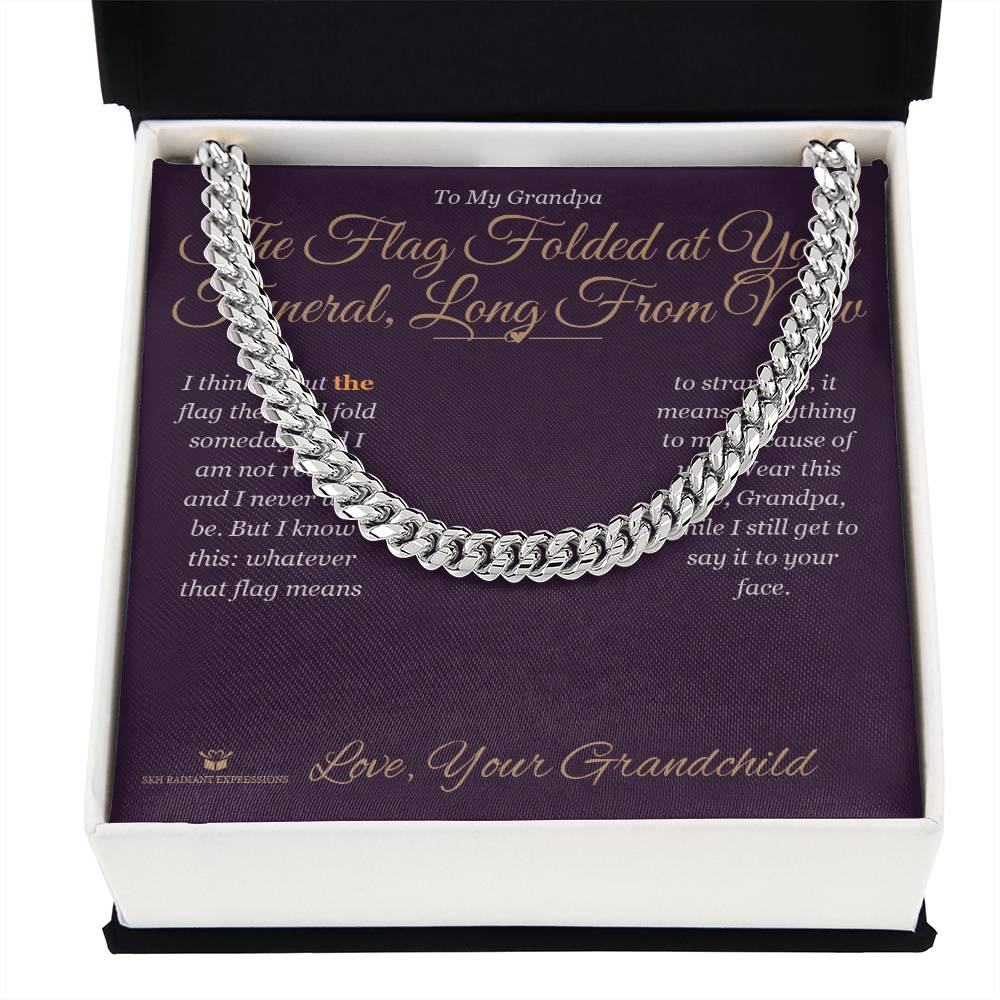The Flag Folded at Your Funeral, Long From Now - Cuban Link Chain for Grandfather