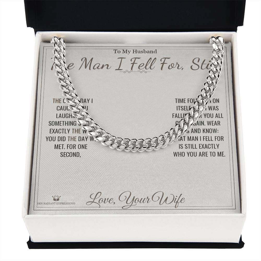 The Man I Fell For, Still - Cuban Link Chain for Husband