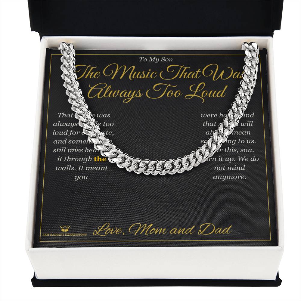 The Music That Was Always Too Loud - Cuban Link Chain for Son - personalized keepsake gift from SKH Radiant Expressions