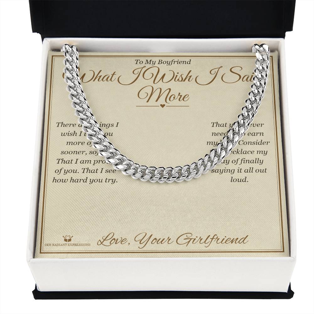 What I Wish I Said More - Cuban Link Chain for Boyfriend