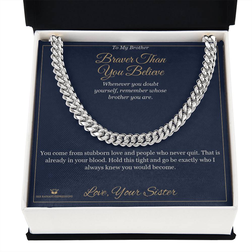 Braver Than You Believe - Cuban Link Chain for Brother