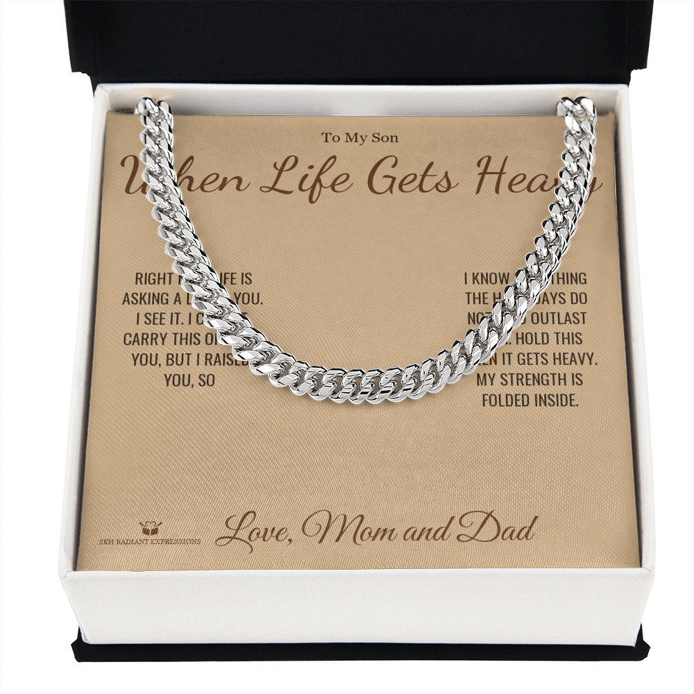 When Life Gets Heavy - Cuban Link Chain for Son