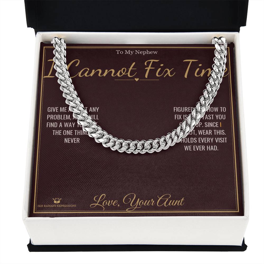 I Cannot Fix Time - Cuban Link Chain for Nephew