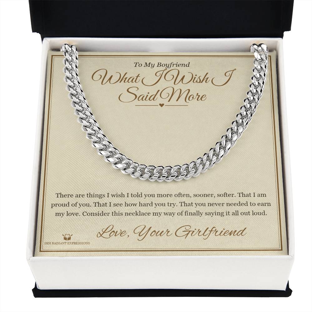What I Wish I Said More - Cuban Link Chain for Boyfriend
