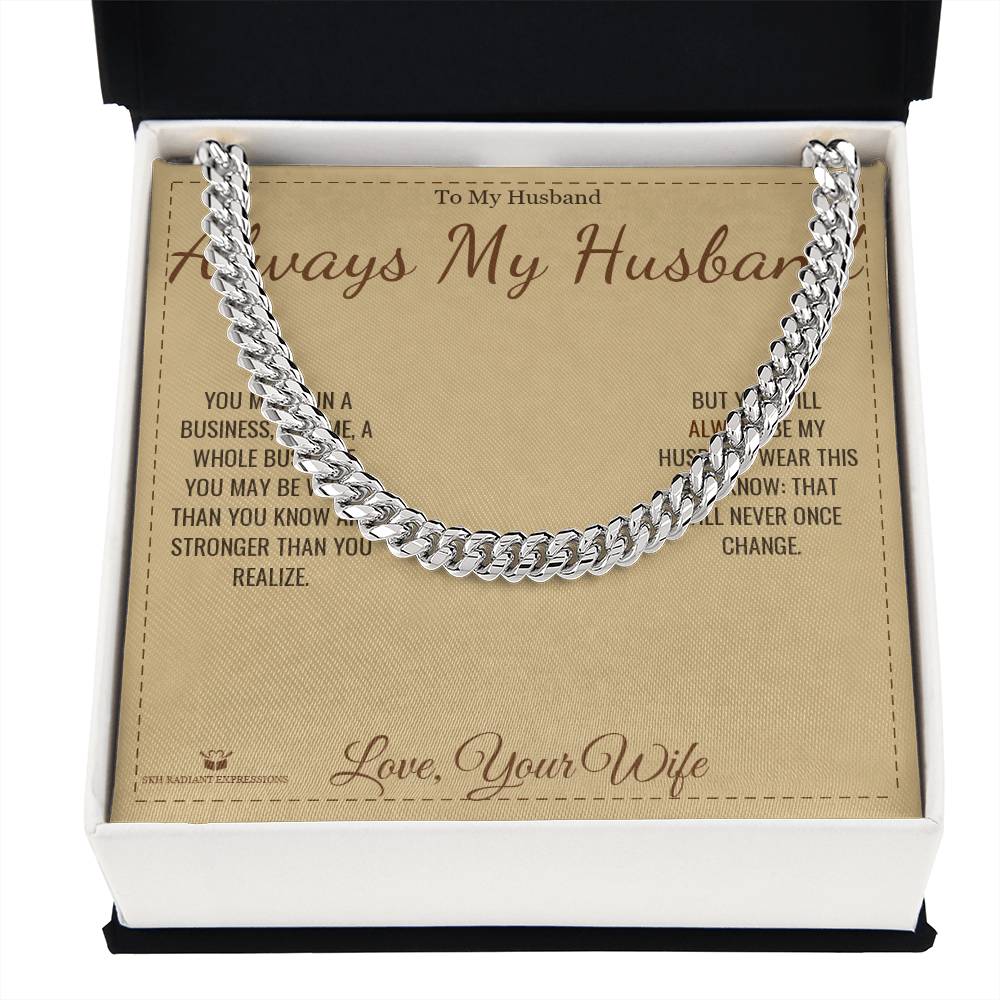 Always My Husband - Cuban Link Chain for Husband
