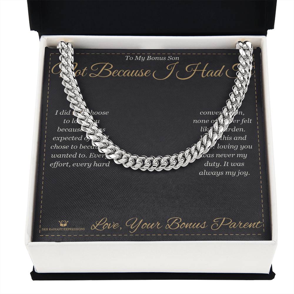 Not Because I Had To - Cuban Link Chain for Stepson