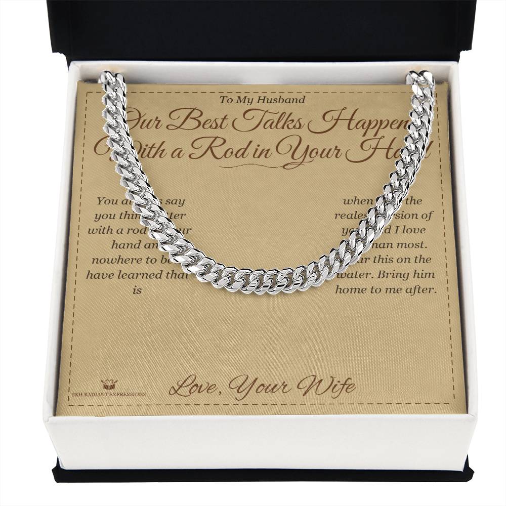 Our Best Talks Happen With a Rod in Your Hand - Cuban Link Chain for Husband - personalized keepsake gift from SKH Radiant Expressions