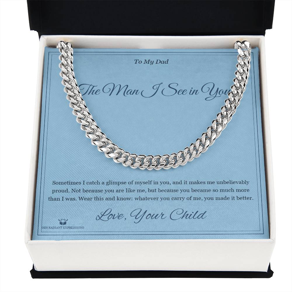 The Man I See in You - Cuban Link Chain for Dad