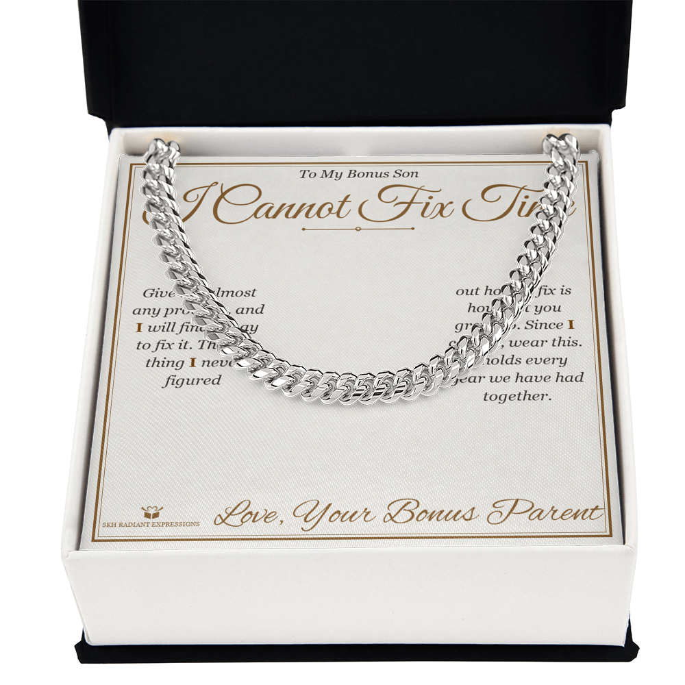 I Cannot Fix Time - Cuban Link Chain for Stepson - personalized keepsake gift from SKH Radiant Expressions