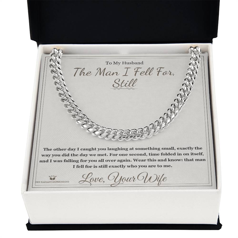The Man I Fell For, Still - Cuban Link Chain for Husband