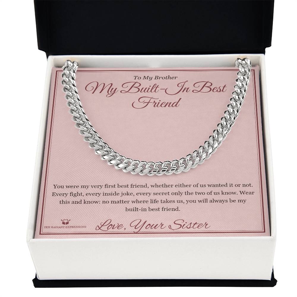 My Built-In Best Friend - Cuban Link Chain for Brother