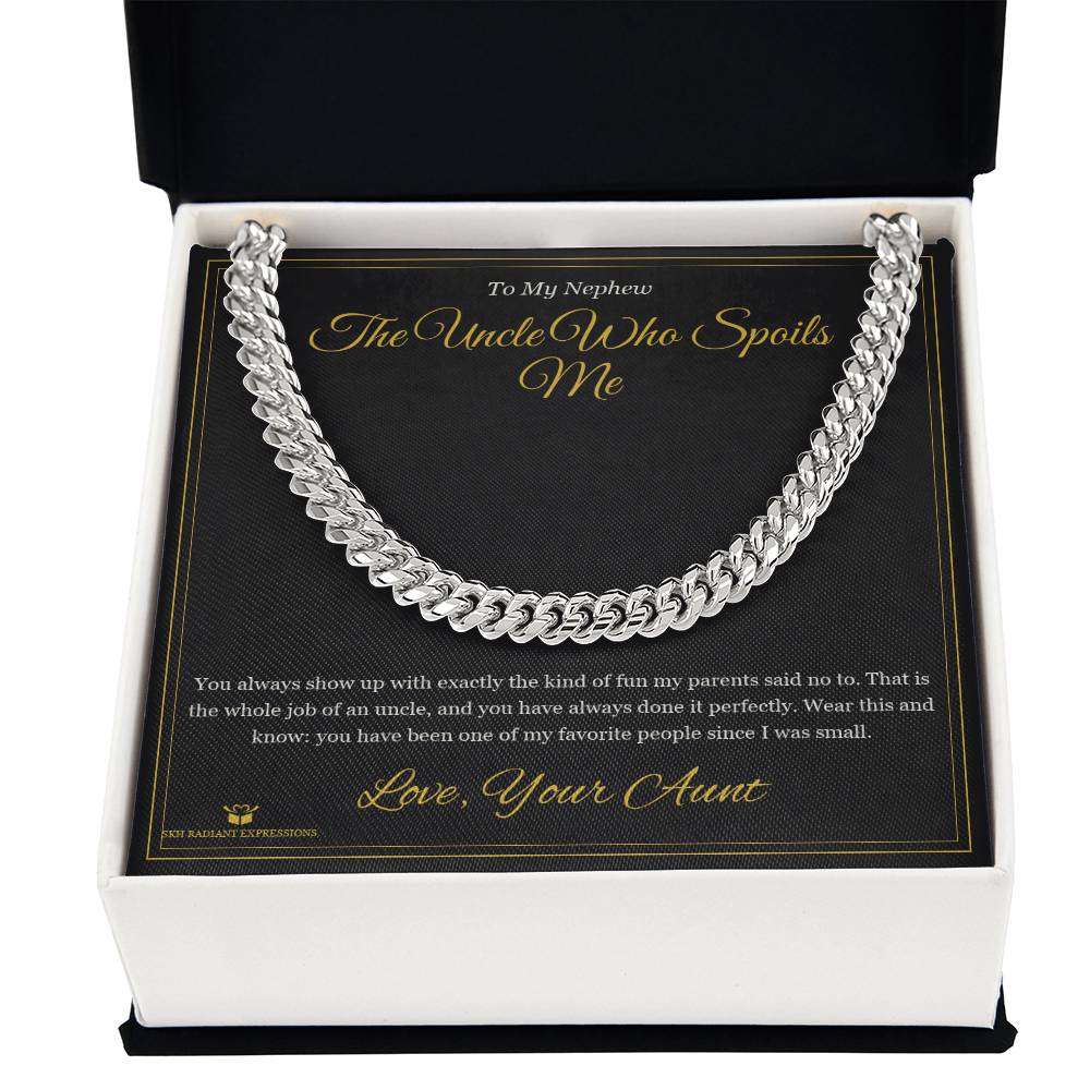The Uncle Who Spoils Me - Cuban Link Chain for Nephew