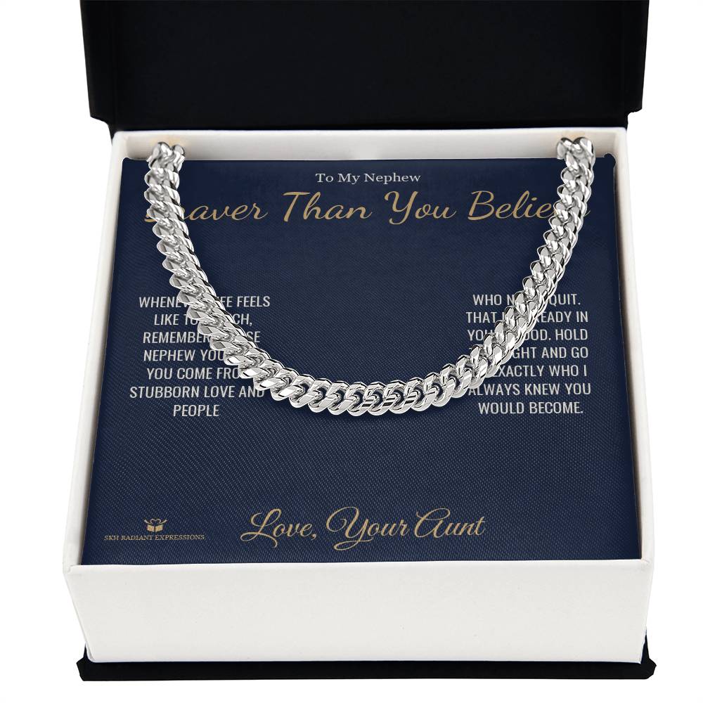 Braver Than You Believe - Cuban Link Chain for Nephew