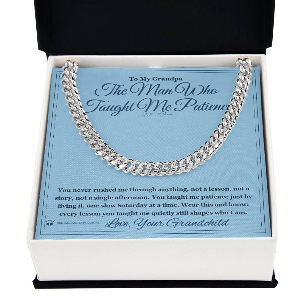 The Man Who Taught Me Patience - Cuban Link Chain for Grandfather