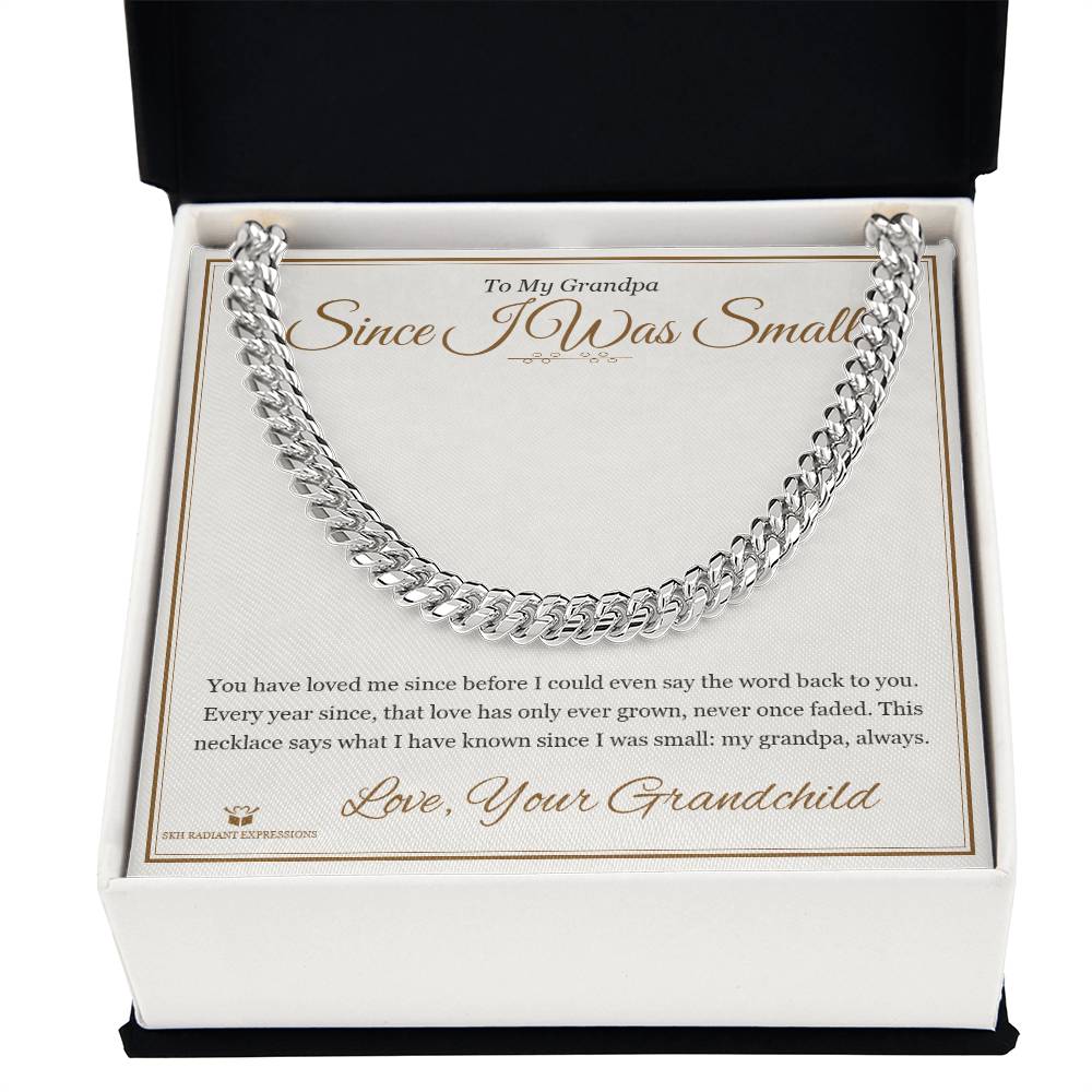 Since I Was Small - Cuban Link Chain for Grandfather