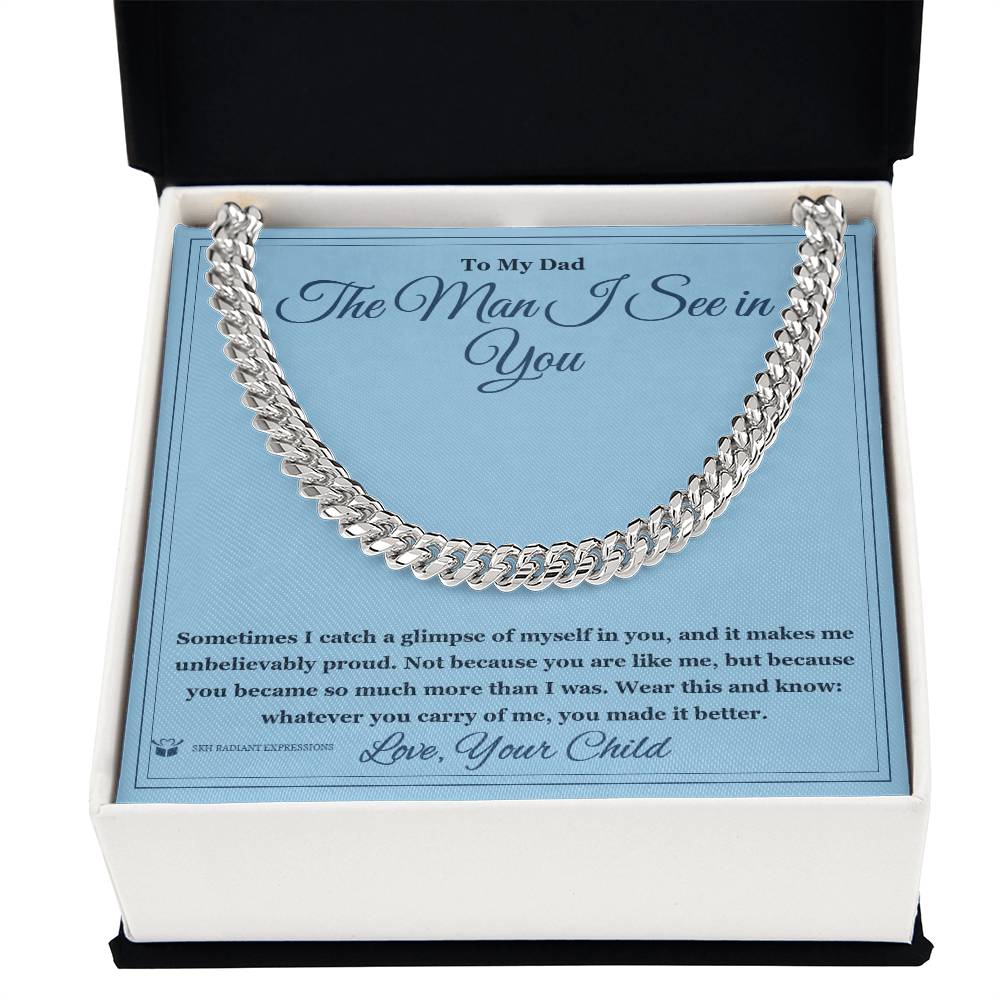 The Man I See in You - Cuban Link Chain for Dad