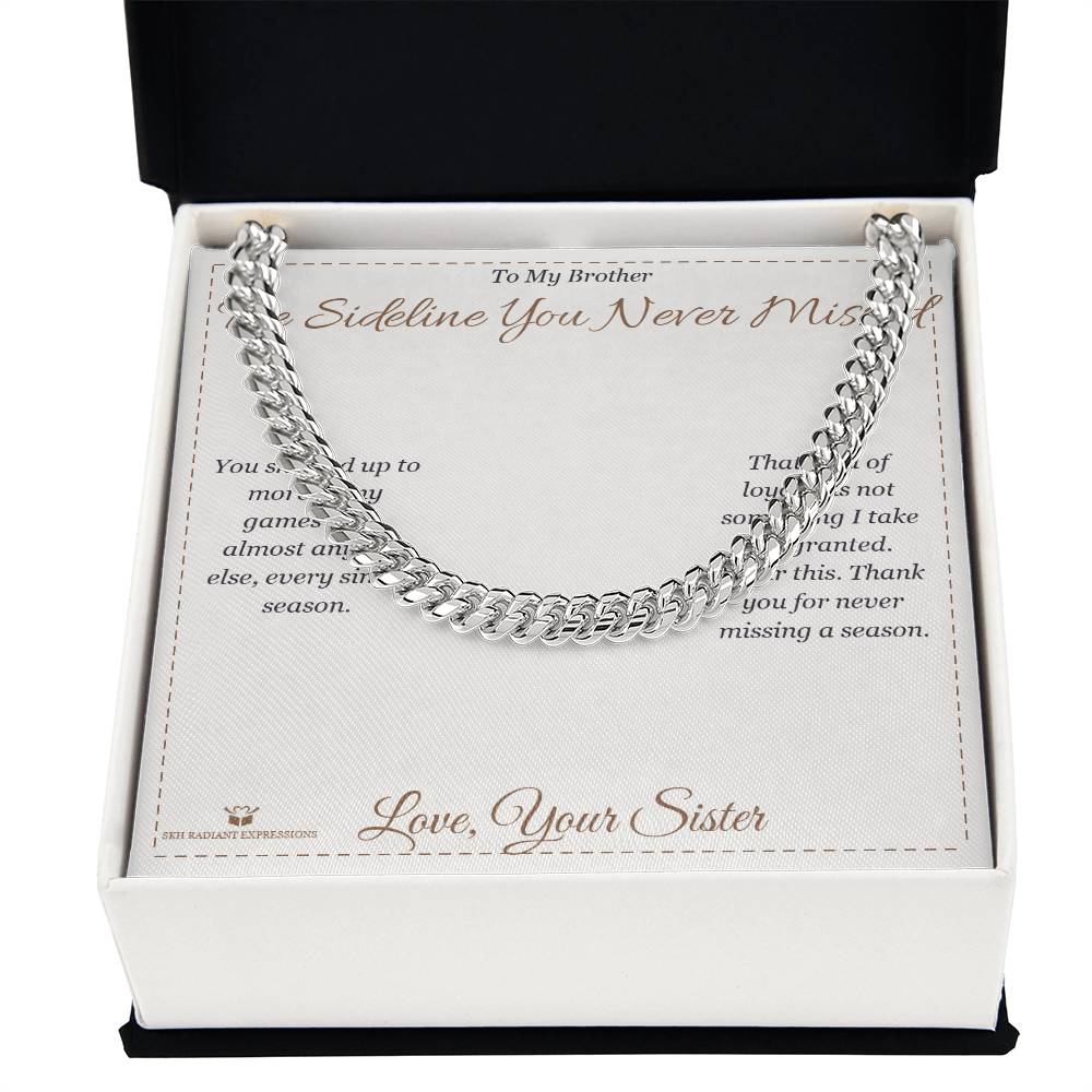 The Sideline You Never Missed - Cuban Link Chain for Brother - personalized keepsake gift from SKH Radiant Expressions