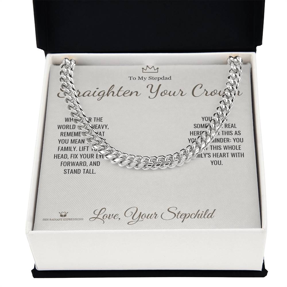 Straighten Your Crown - Cuban Link Chain for Stepdad - personalized keepsake gift from SKH Radiant Expressions
