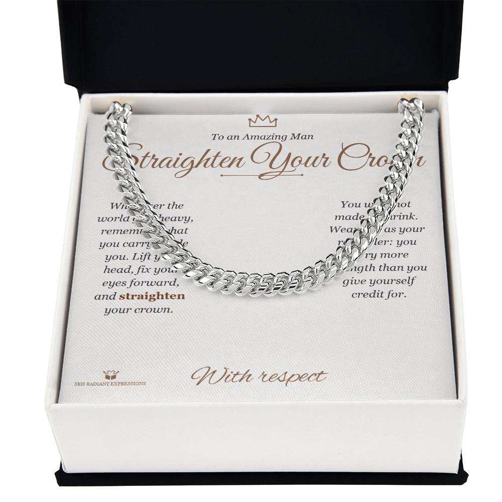 Straighten Your Crown - Cuban Link Chain for Him