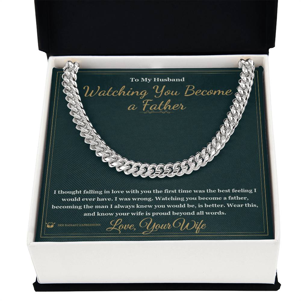 Watching You Become a Father - Cuban Link Chain for Husband