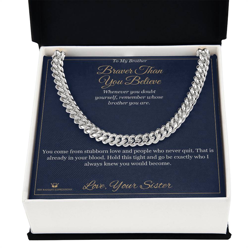 Braver Than You Believe - Cuban Link Chain for Brother