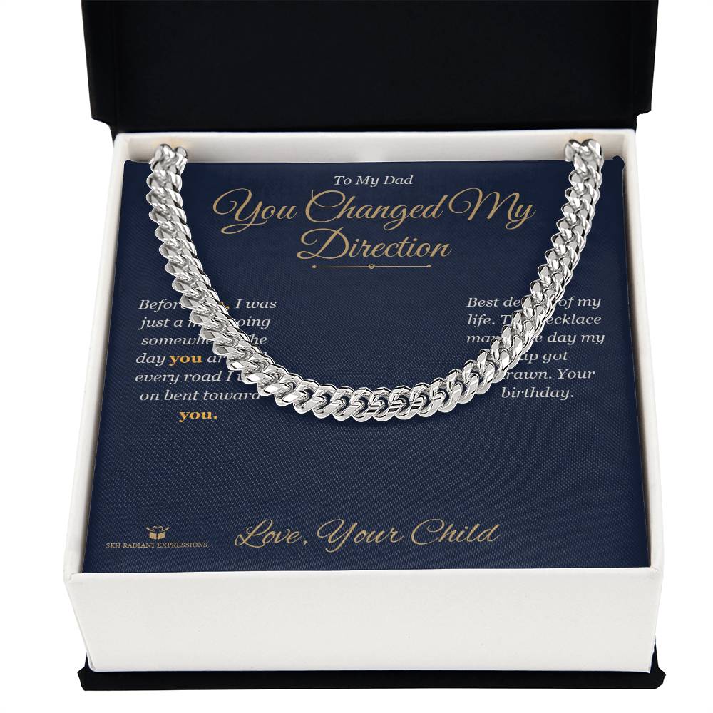You Changed My Direction - Cuban Link Chain for Dad