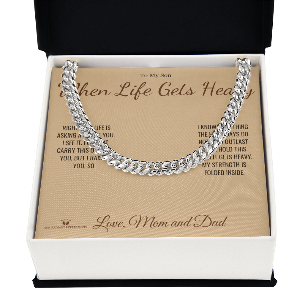 When Life Gets Heavy - Cuban Link Chain for Son