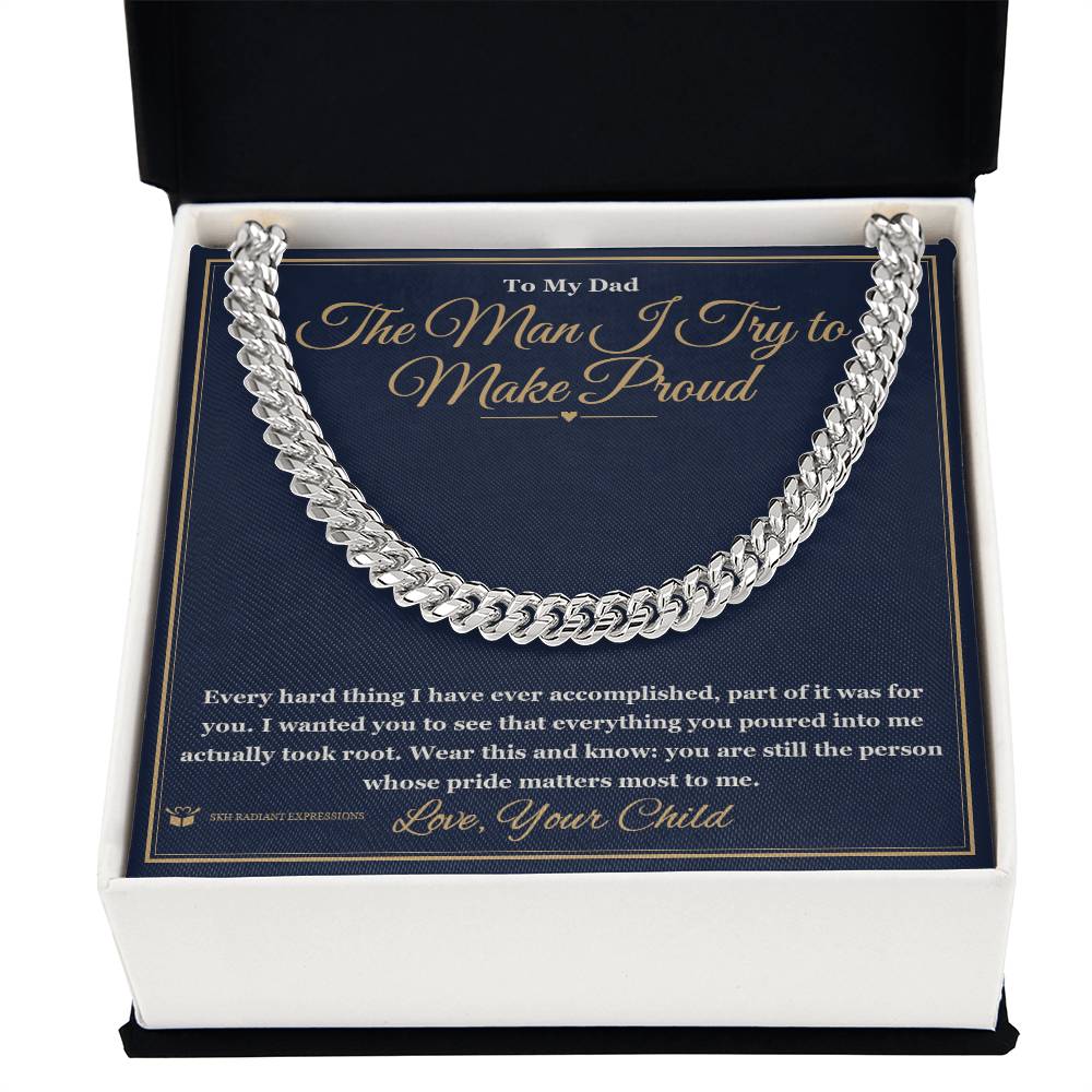 The Man I Try to Make Proud - Cuban Link Chain for Dad