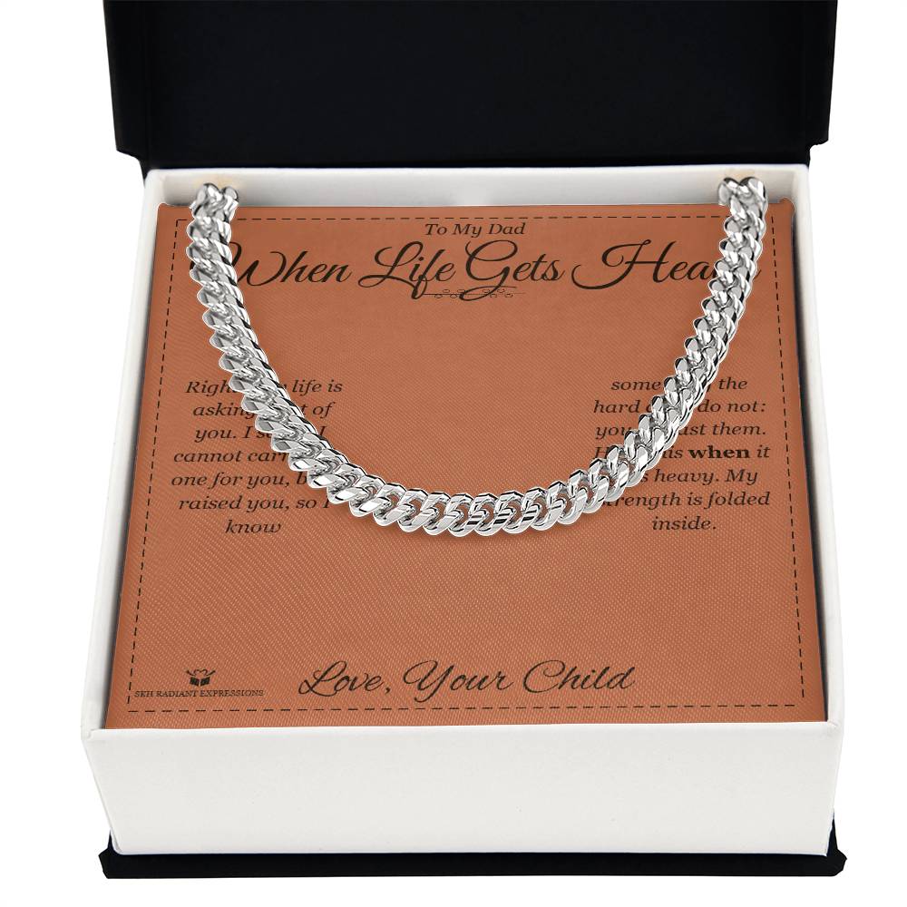 When Life Gets Heavy - Cuban Link Chain for Dad
