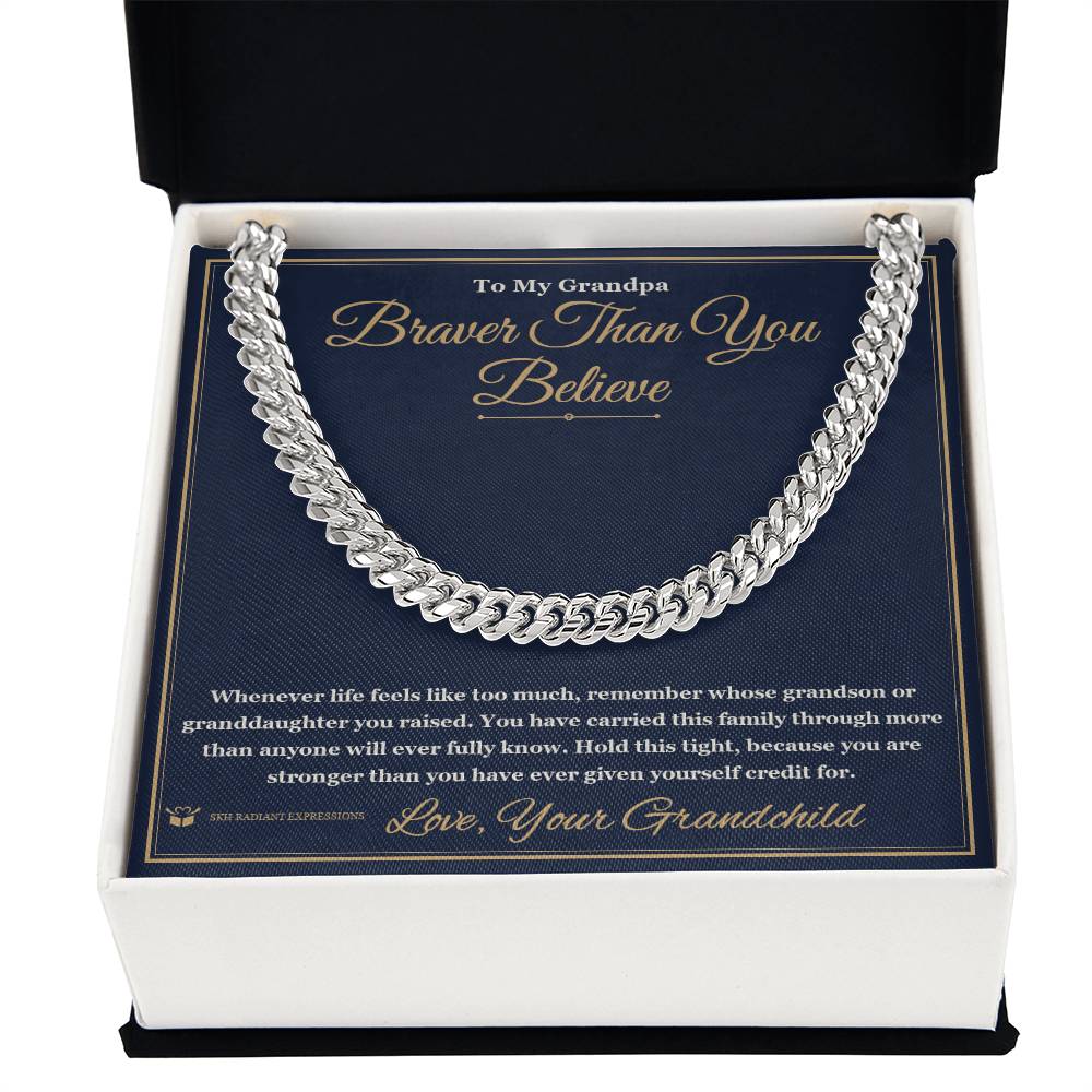 Braver Than You Believe - Cuban Link Chain for Grandfather