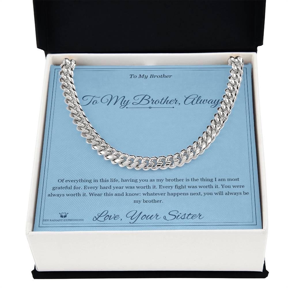 To My Brother, Always - Cuban Link Chain for Brother