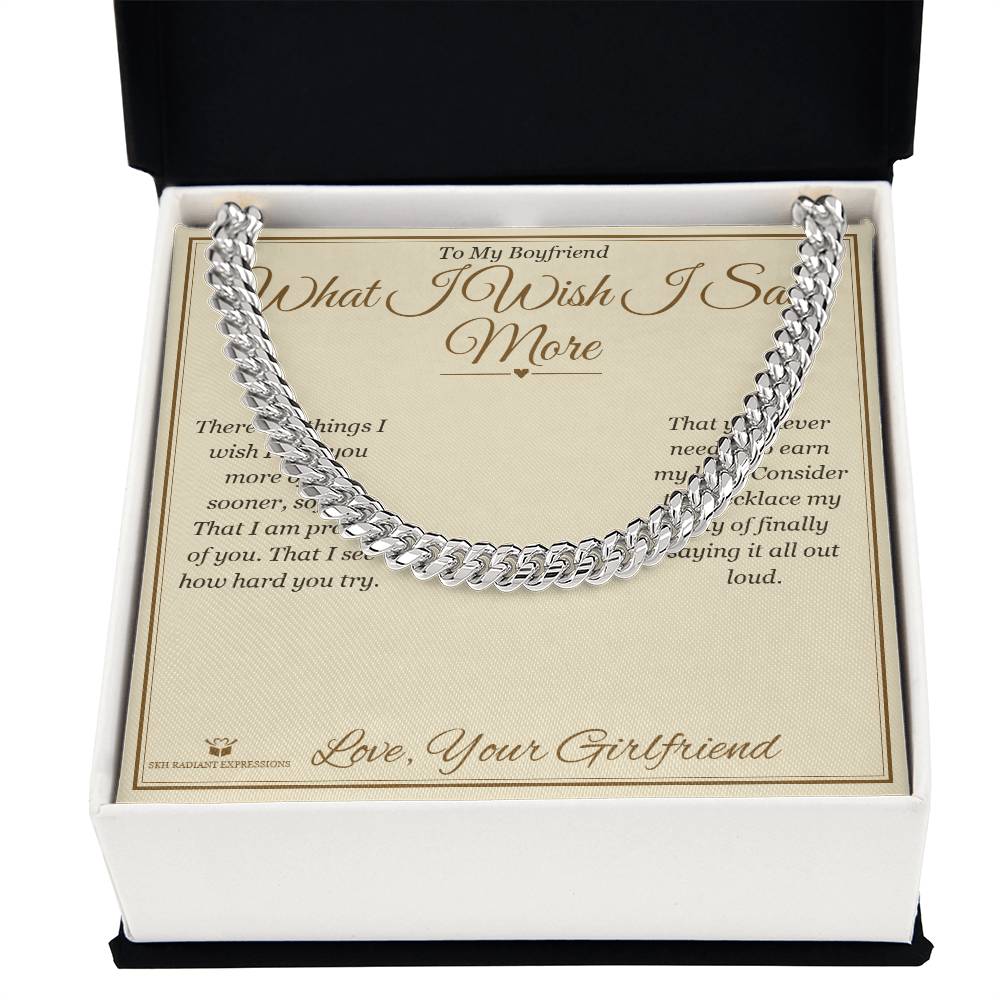 What I Wish I Said More - Cuban Link Chain for Boyfriend