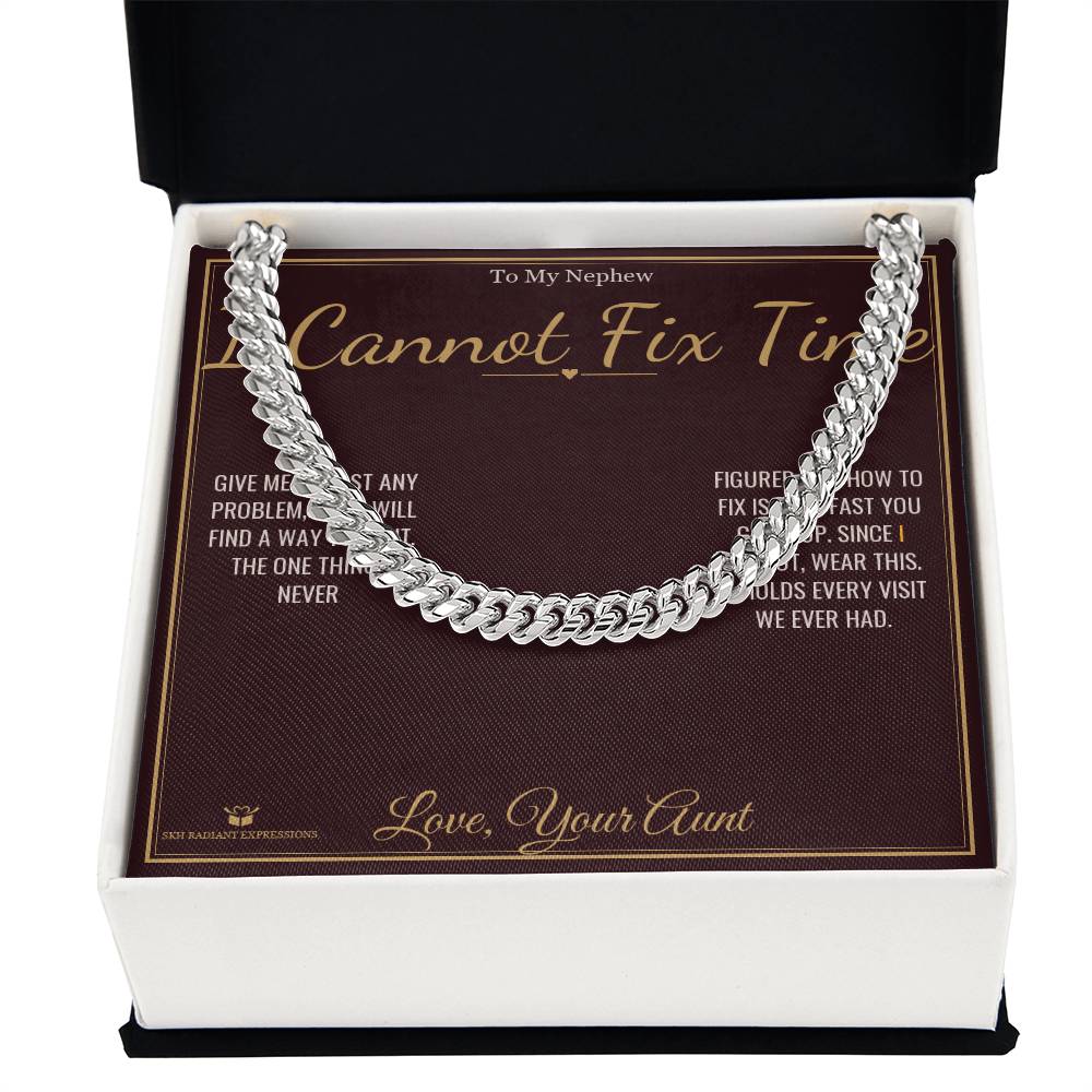 I Cannot Fix Time - Cuban Link Chain for Nephew