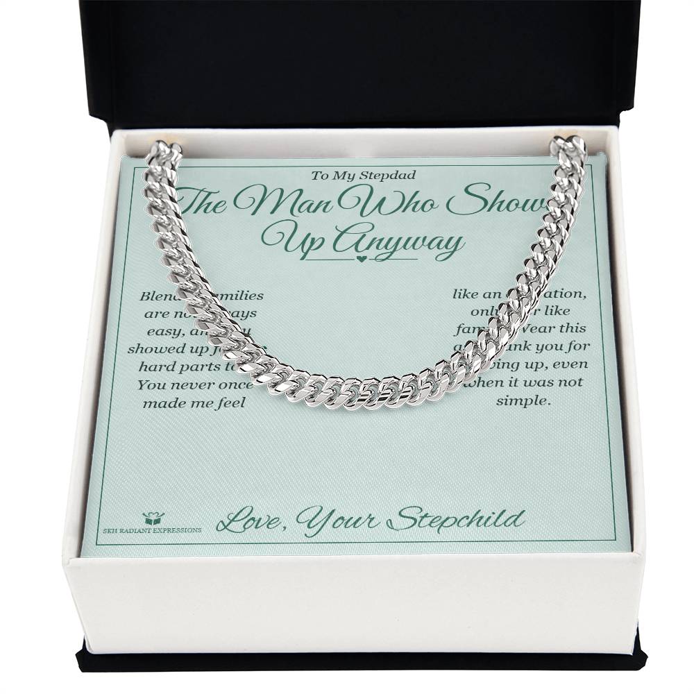 The Man Who Showed Up Anyway - Cuban Link Chain for Stepdad - personalized keepsake gift from SKH Radiant Expressions
