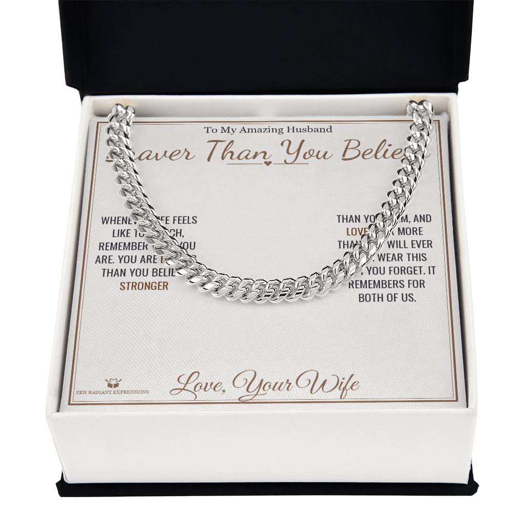 Braver Than You Believe - Cuban Link Chain for Husband