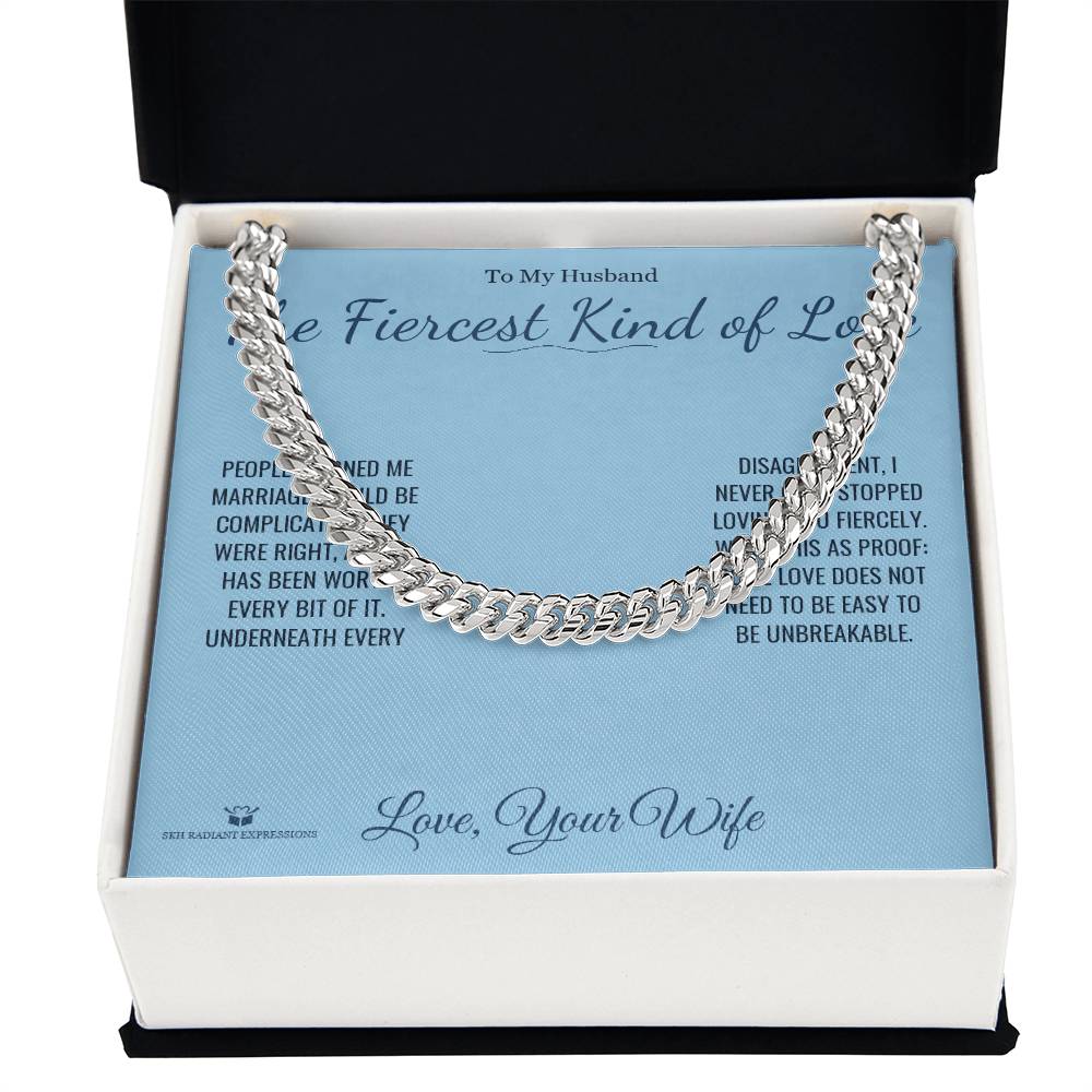 The Fiercest Kind of Love - Cuban Link Chain for Husband