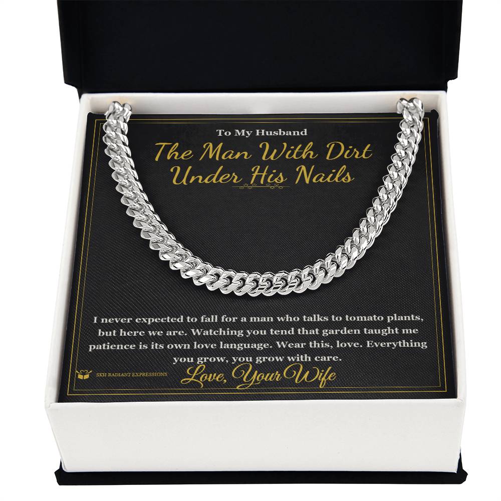 The Man With Dirt Under His Nails - Cuban Link Chain for Husband