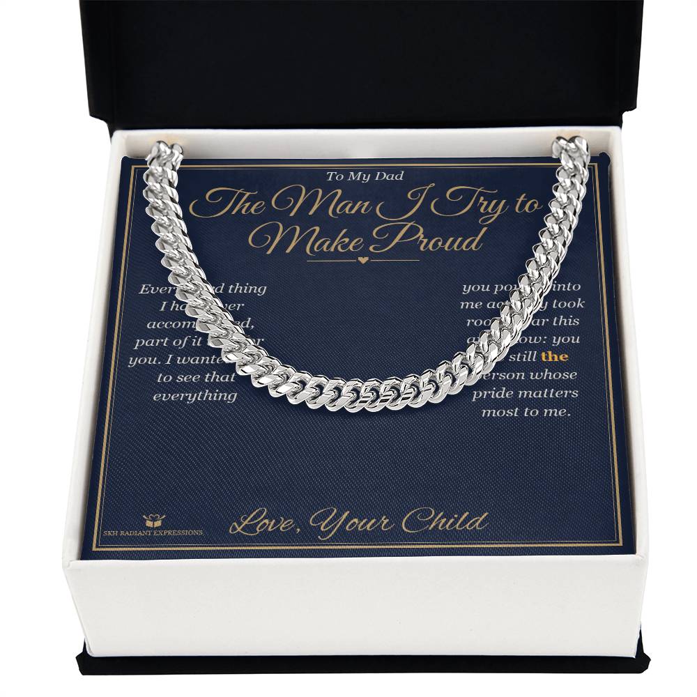 The Man I Try to Make Proud - Cuban Link Chain for Dad