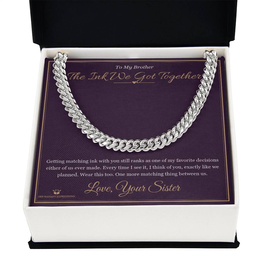 The Ink We Got Together - Cuban Link Chain for Brother