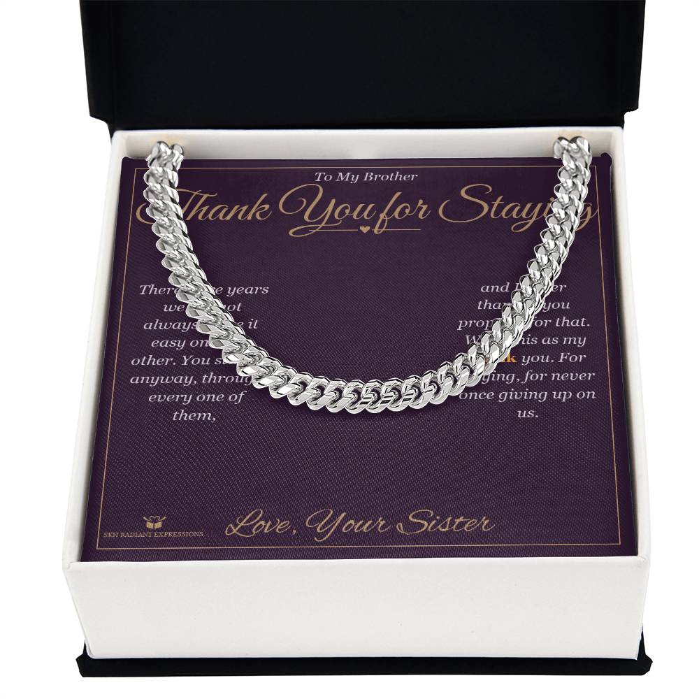 Thank You for Staying - Cuban Link Chain for Brother