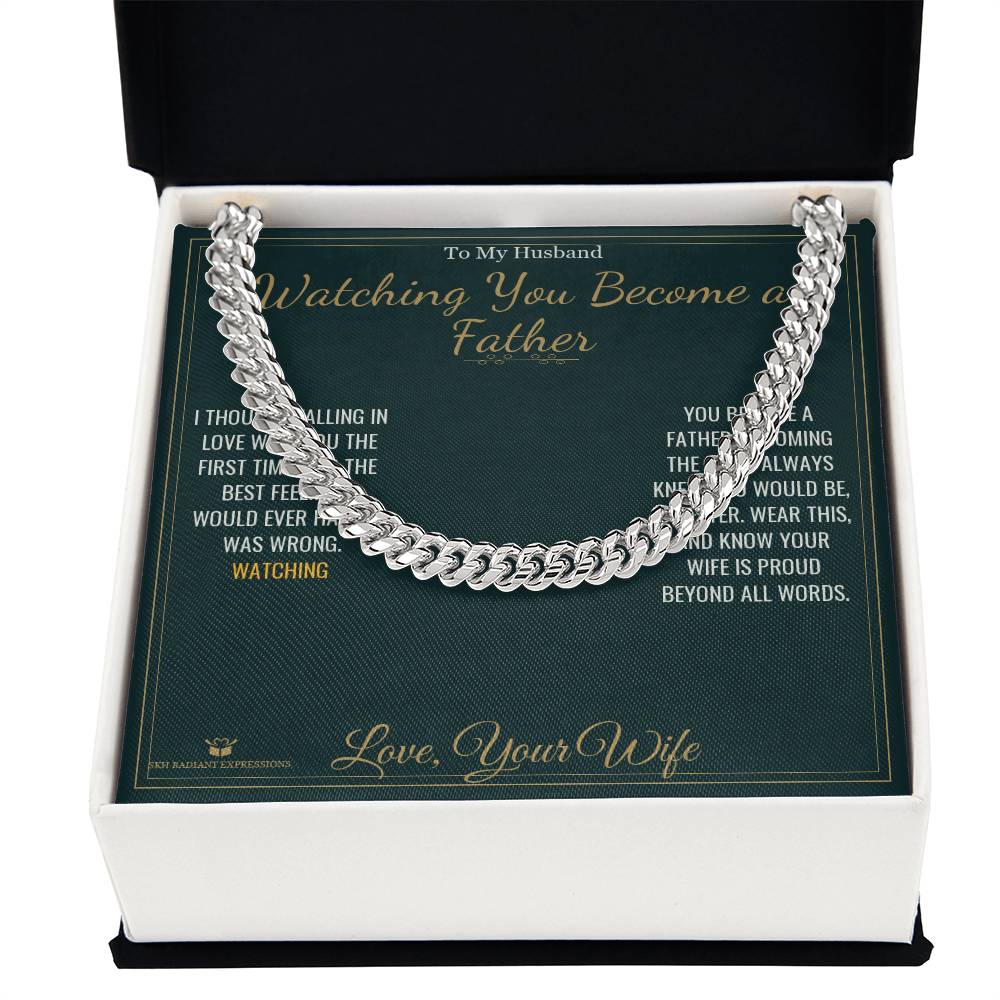 Watching You Become a Father - Cuban Link Chain for Husband