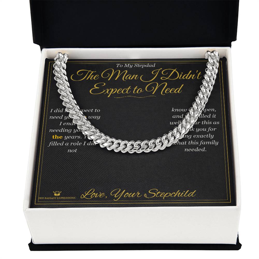 The Man I Didn't Expect to Need - Cuban Link Chain for Stepdad - personalized keepsake gift from SKH Radiant Expressions