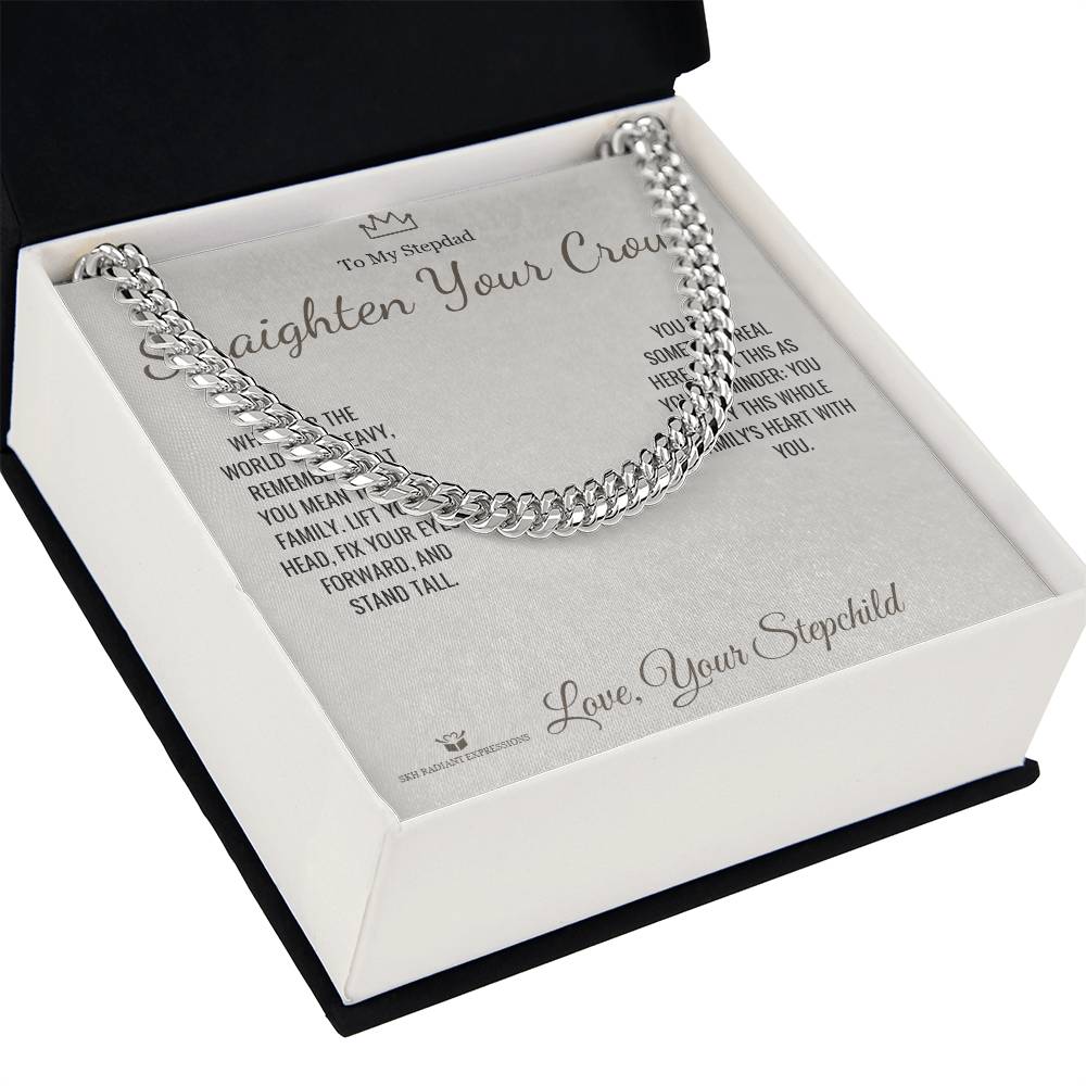 Straighten Your Crown - Cuban Link Chain for Stepdad